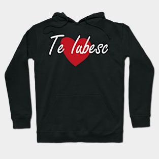 Te Iubesc I Love You Romanian Dragoste Cute Red Heart Hoodie